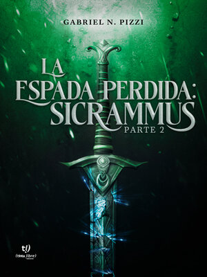 cover image of La espada perdida. Sicrammus parte 2